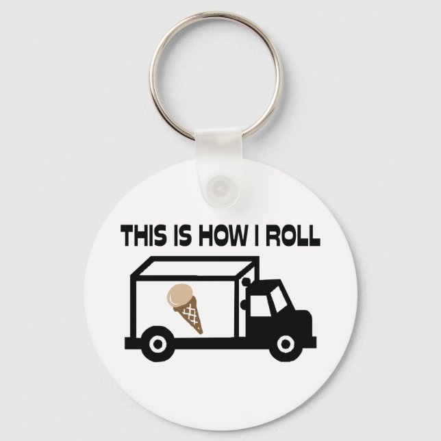 This Is How I Roll Ice Cream Truck Keychain (Front)