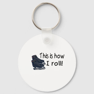 This Is How I Roll (Ice Skates) Keychain