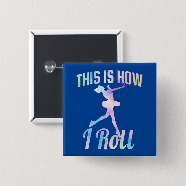 This Is How I Roll Ice Skating     Button (Front & Back)