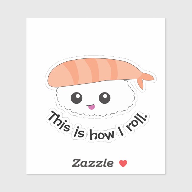 This is how i roll Illustration Sushi Sticker (Sheet)