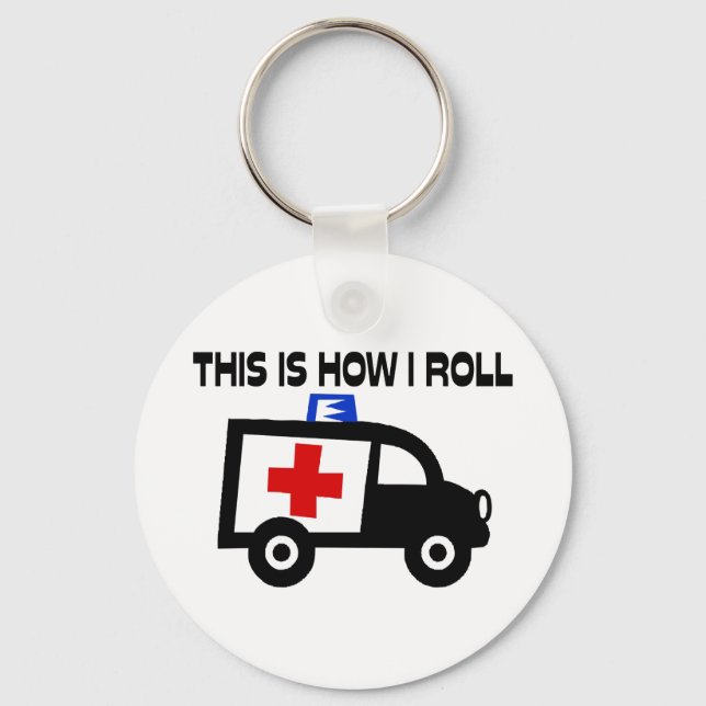 This Is How I Roll In An Ambulance Keychain (Front)