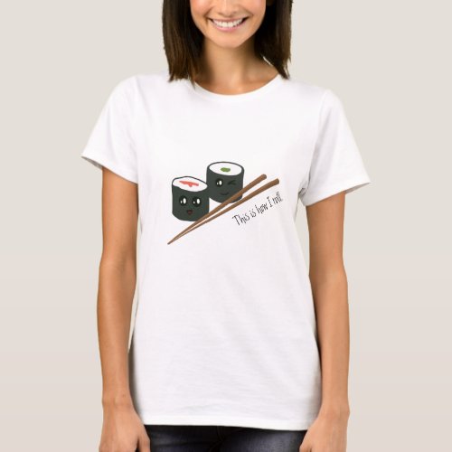 This is how I roll Kawaii Sushi Character T_Shirt