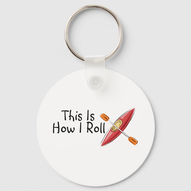 This Is How I Roll Kayak Keychain (Front)