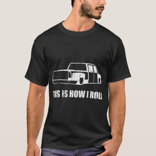 This Is How I Roll Lowered Truck T_shirt Lowrider