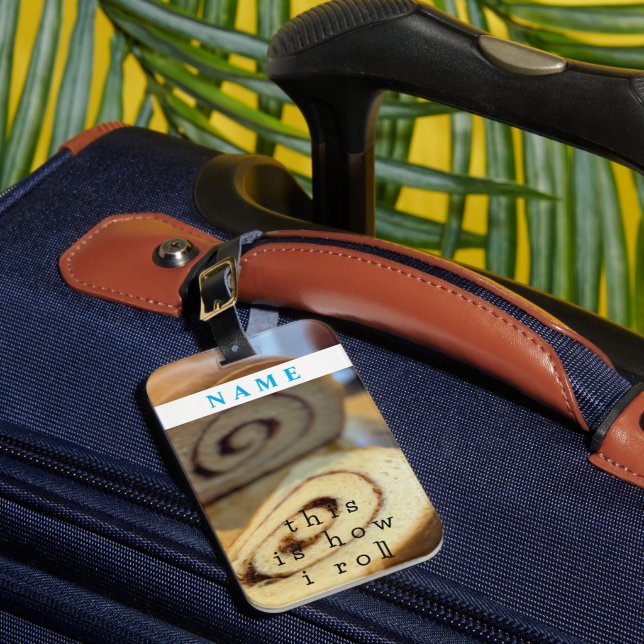 This Is How I Roll Luggage Tag (Front Insitu 1)
