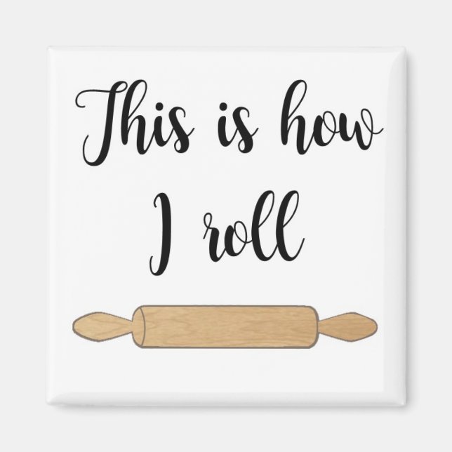 This is how I roll magnet with rolling pin image (Front)