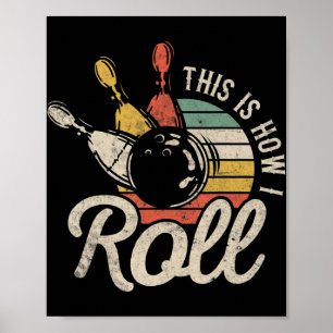 This Is How I Roll Retro Bowling Bowler Fun Gift Poster