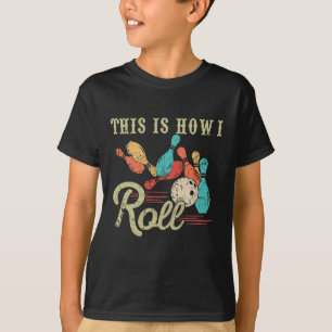 This Is How I Roll Retro Bowling Lover Funny Bowle T-Shirt