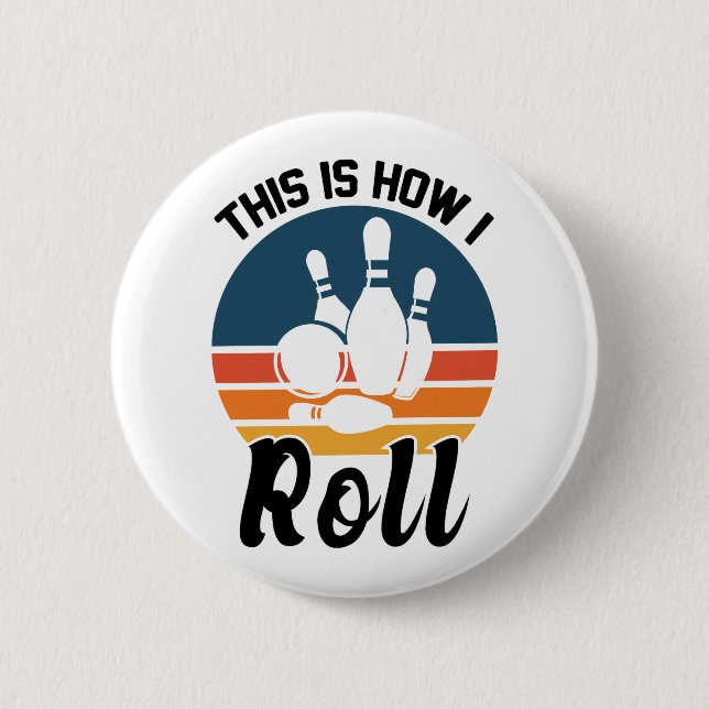 This Is How I Roll Retro Bowling Pun Button (Front)