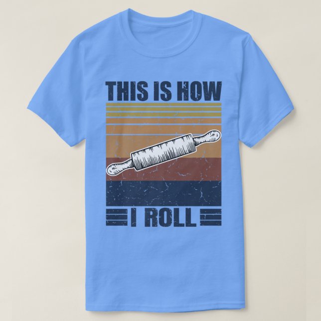 This is How I Roll Retro Rolling Pin Making Folder T-Shirt (Design Front)