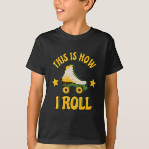 This Is How I Roll Roller Skate T-Shirt