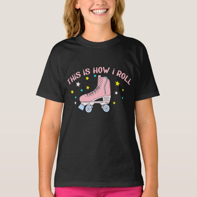 This is How I Roll, Roller Skate T-Shirt (Front)