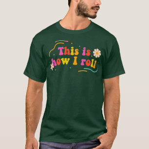 This is how I roll Roller skating dancing pack T-Shirt
