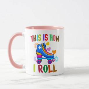 This Is How I Roll - Roller Skating Mug