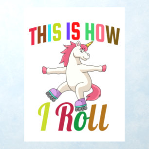 This Is How I Roll - Roller Skating Unicorn Wall Decal