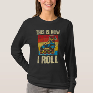 This Is How I Roll  Rollerblades Skater Inline Ska T-Shirt