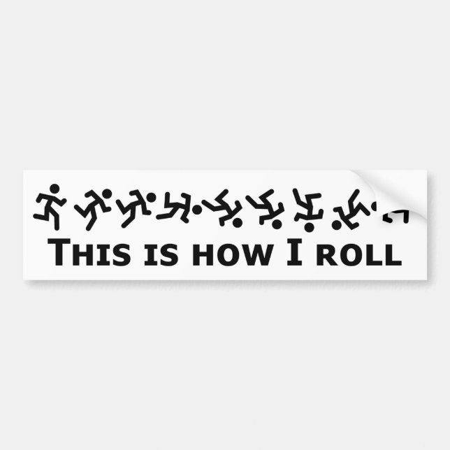 This Is How I Roll - Rolling Guy Bumper Sticker (Front)