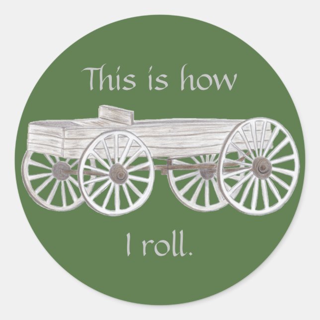 This is how I roll, rustic wagon stickers (Front)
