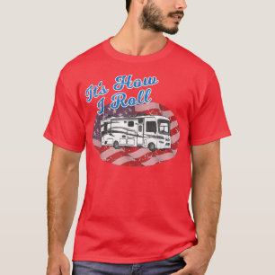 This is How I Roll RV Camping Camper Motorhome Fla T-Shirt