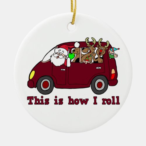 This is How I Roll Santa Ornament