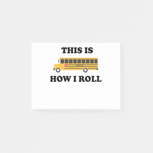This Is How I Roll School Bus Driver Funny Quote Post_it Notes
