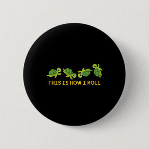 This Is How I Roll Sea Turtle Lover Turtle Button