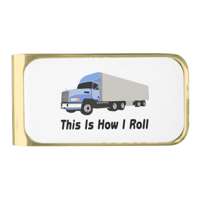 This Is How I Roll Semi Truck Gold Finish Money Clip (Front)