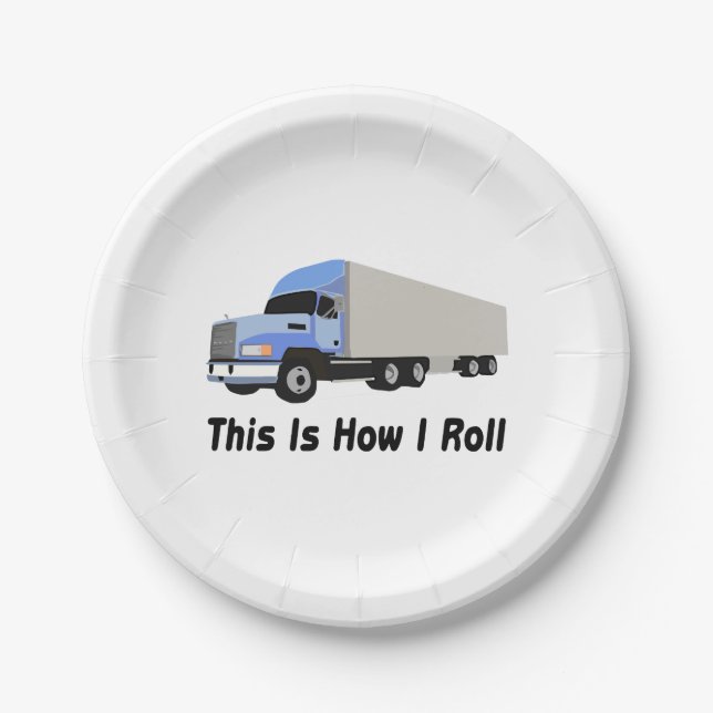 This Is How I Roll Semi Truck Paper Plates (Front)