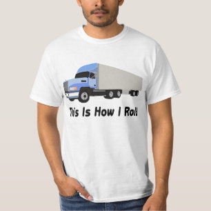 This Is How I Roll Semi Truck T-Shirt