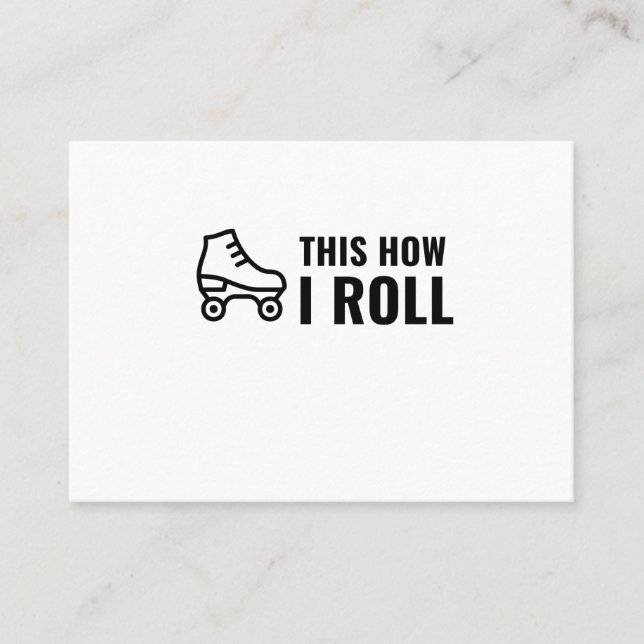 THIS IS HOW I ROLL SKATE ROLLER BUSINESS CARD (Front)