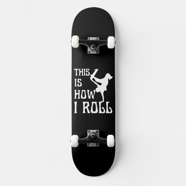 THIS IS HOW I ROLL SKATEBOARD (Front)