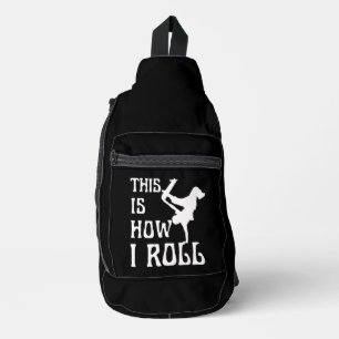 THIS IS HOW I ROLL SLING BAG