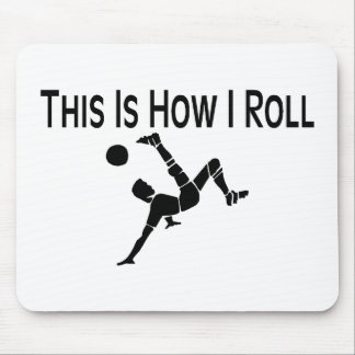 This Is How I Roll Soccer Kick Mouse Pad