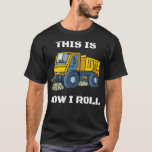 This Is How I Roll Street Sweeper T-Shirt<br><div class="desc">This Is How I Roll Street Sweeper .humor, funny, cool, humor humorous, humorous, humour, jokes, men, women, coffee, flex, fun, gym, tired, arguing, art, astronaut, attitude, avocado, bad mood, biceps, bodybuidling, box, boxer, boxing, campaign election humor, cardboard, cardio, cat, christianity, coffee bean, coffeeshop, company, courier, crop, cup, cute humor apparel,...</div>