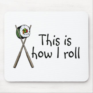 This Is How I Roll Sushi Mouse Pad