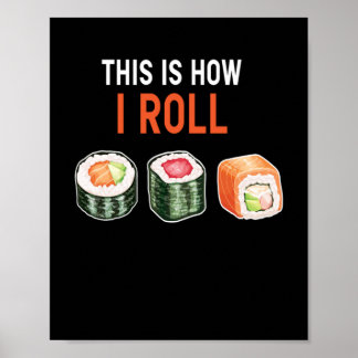 This Is How I Roll Sushi Poster