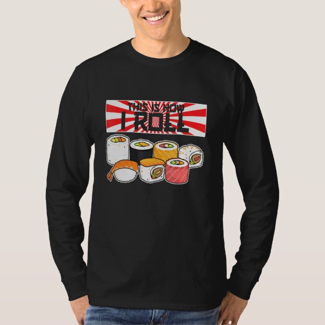 This Is How I Roll Sushi T-Shirt (Front)