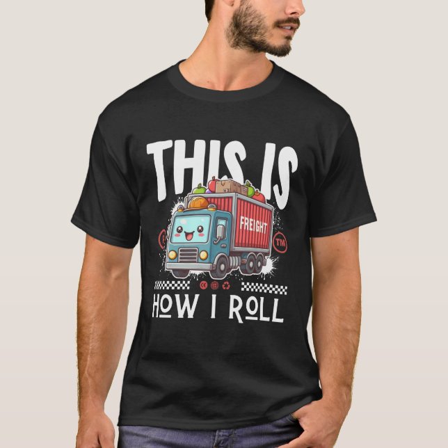 This is how I roll T-Shirt (Front)