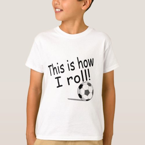 This Is How I Roll T_Shirt