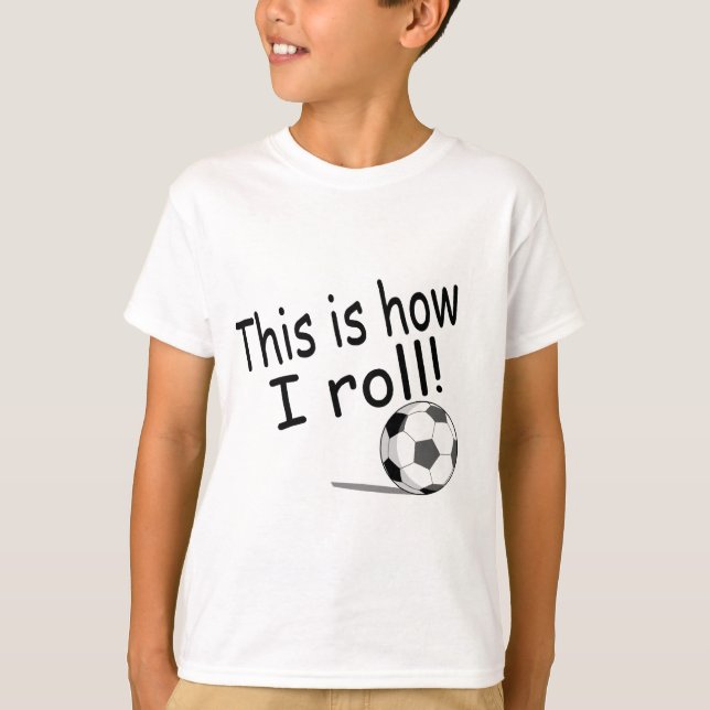 This Is How I Roll T-Shirt (Front)