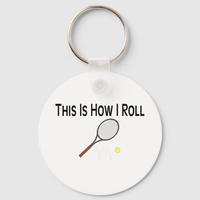 This Is How I Roll Tennis Keychain (Front)