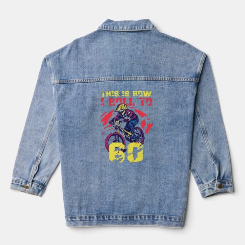 This Is How I Roll To 60  Denim Jacket