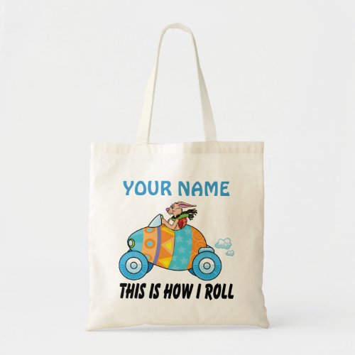 This Is How I Roll Tote Bag