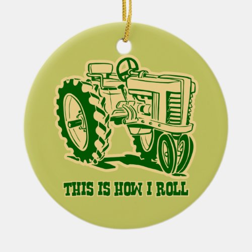 This Is How I Roll Tractor GRN Ornament
