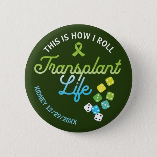 This Is How I Roll Transplant Life Custom Button