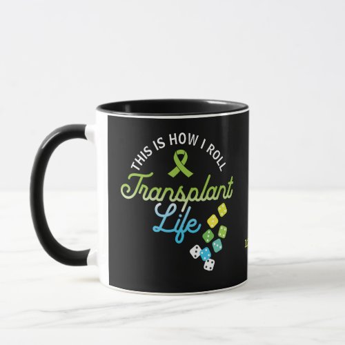 This Is How I Roll Transplant Life Custom Coffee Mug