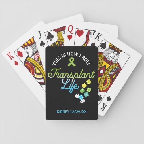 This Is How I Roll Transplant Life Custom Poker Cards