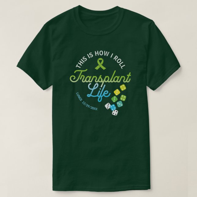 This Is How I Roll Transplant Life Custom T-Shirt (Design Front)