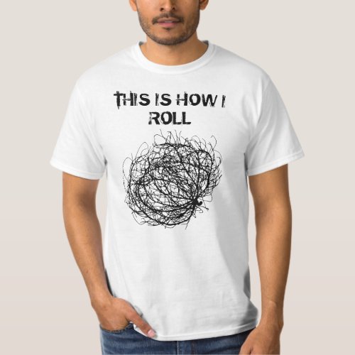 This is how i roll Tumbleweed art T_Shirt