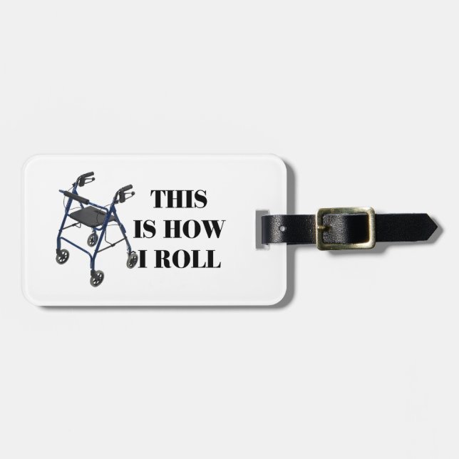 This Is How I Roll Walker Luggage Tag (Front Horizontal)